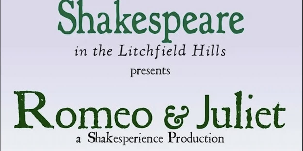 Shakespeare In The Litchfield Hill Returns With ROMEO AND JULIET