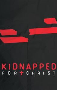 Kidnapped for Christ