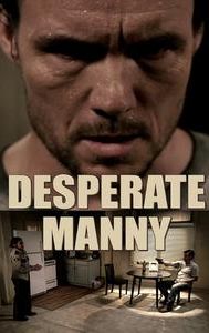 Desperate Manny