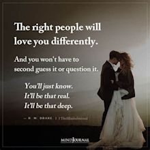 The Right People Will Love You Differently - R. M. Drake