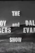 The Roy Rogers and Dale Evans Show