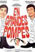 En grandes pompes