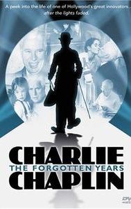 Charlie Chaplin: The Forgotten Years