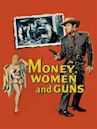 Money, Women and Guns