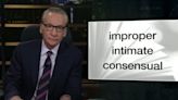 Maher Says We Need to Stop Treating Workplace Romance as Equivalent to Sexual Assault (Video)