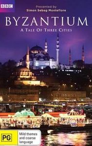 Byzantium a Tale of Three Cities