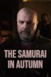 The Samurai in Autumn