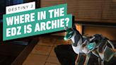 Destiny 2 - Where in the EDZ is Archie? | Full Quest Walkthrough - IGN
