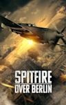 Spitfire Over Berlin