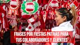 100 frases por Fiestas Patrias para compartir con tus colaboradores y clientes y festejar la independencia del Perú