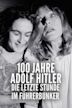 100 Jahre Adolf Hitler -- Die letzte Stunde im Führerbunker