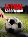 Lethal Soccer Mom