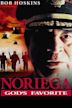 Noriega – Gottes Liebling oder Monster?