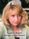 Fugitive Nights: Danger in the Desert