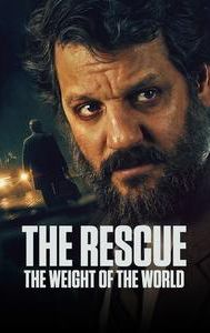 The Rescue: The Weight of the World