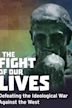 The Fight of Our Lives: Defeating the Ideological War Against the West