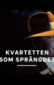 Kvartetten som sprängdes