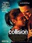 Affiche du film Collision - Photo 20 sur 20 - AlloCiné