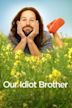 Our Idiot Brother