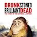 Drunk Stoned Brilliant Dead (film)