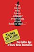 Ticket to Write: The Golden Age of Rock Music Journalism