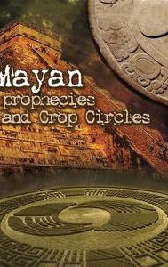 Mayan Prophecies and Crop Circles
