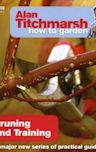 Alan Titchmarsh How to Garden: Pruning and Training