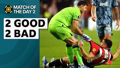 Premier League: Match of the Day 2's '2 Good 2 Bad' best moments