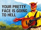 Your Pretty Face Is Going to Hell