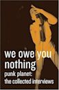 We Owe You Nothing: Punk Planet: The Collected Interviews