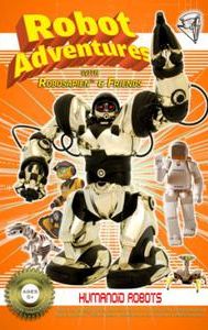 Robot Adventures with Robosapien and Friends: Humanoid Robots