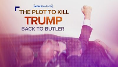 Your Morning: The Plot to Kill Trump: Back to Butler