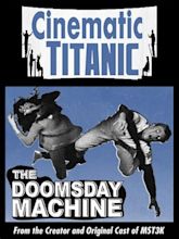 Cinematic Titanic: Doomsday Machine (Video 2008) - IMDb