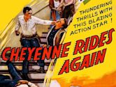 Cheyenne Rides Again