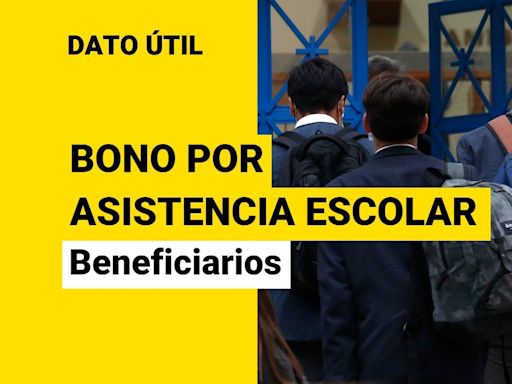 ¿Quiénes reciben el Bono por Deber Asistencia Escolar?