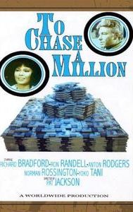 To Chase a Million