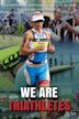 We Are Triathletes