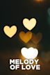 Melody of Love