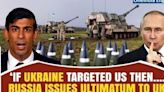 'Will Strike': Putin Threatens Sunak with Strikes If Ukraine Hits Russia with UK weapons | Oneindia