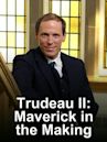 Trudeau II: Maverick in the Making