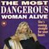 The Most Dangerous Woman Alive