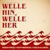 Welle hin, Welle her