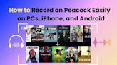 How to Record Peacock on PCs, iPhone, and Android with Ease