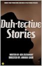 Duh-tective Stories