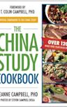 The China Study Cookbook: The Official Companion to the China Study (Over 120 Whole Food, Plant-Based Recipes)