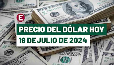 ¡Peso regresa a las ganancias! Precio del dólar hoy 19 de julio de 2024