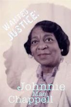 Wanted Justice: Johnnie Mae Chappell (TV Movie 2009) - IMDb