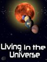 Living in the Universe