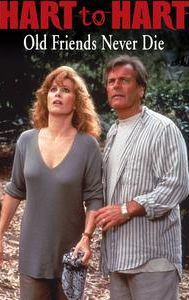 Hart to Hart: Old Friends Never Die