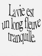 La vie est un long fleuve tranquille